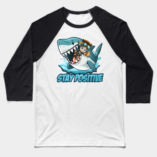 Stay Positive t-shirt sticker Baseball T-Shirt